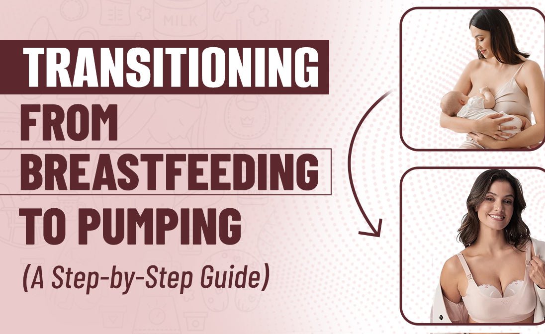 Transitioning from Breastfeeding to Pumping: A Step-by-Step Guide - Muminity
