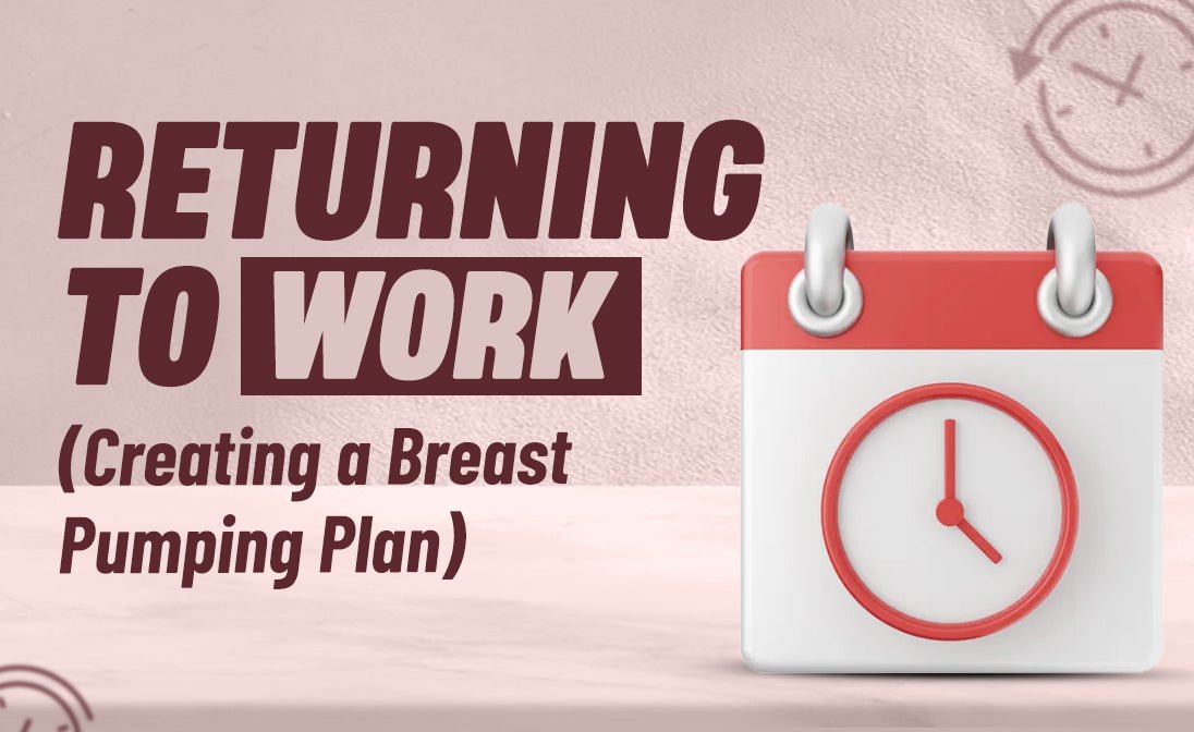 Returning to Work: Creating a Breast Pumping Plan - Muminity