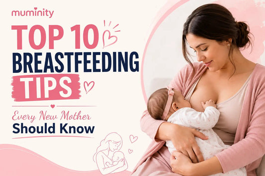 Top 10 Breastfeeding Tips Every New Mother Should Know - Muminity