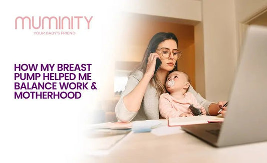 How My Breast Pump Helped Me Balance Work and Motherhood - Muminity